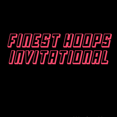 Finest Hoops Invitational Schedule May 67, 2023