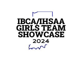 2024 IBCA/IHSAA Girls Team Showcase