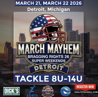 MARCH MAYHEM/BRAGGING RIGHTS YOUTH CHAMPIONSHIPS - SUPER WEEKENDS (2 DAY PLAY) 7V7,5V5,TACKLE