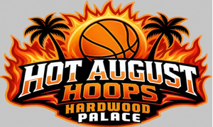 Hot August Hoops: Aug 8 SAT ONLY