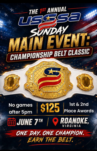 1st Annual USSSA Sunday Main Event: $125 Belt Classic
