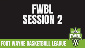 The Fort Wayne Basketball League Summer Session 2.0 2024-2025