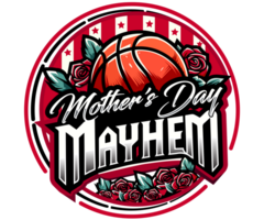 Mother's Day Mayhem