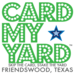 Card My Yard Friendswood
