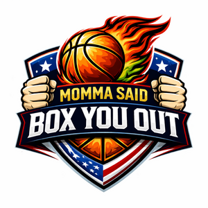 MOMMA SAID BOX YOU OUT Standings