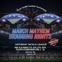 MARCH MAYHEM/BRAGGING RIGHTS SPRING TACKLE SERIES