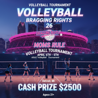 MARCH MAYHEM BRAGGING RIGHTS MOMS RULE BEST OF 3 VOLLEYBALL TOURNAMENT CASH PRIZE $2500