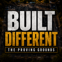 Built Different: The Proving Grounds